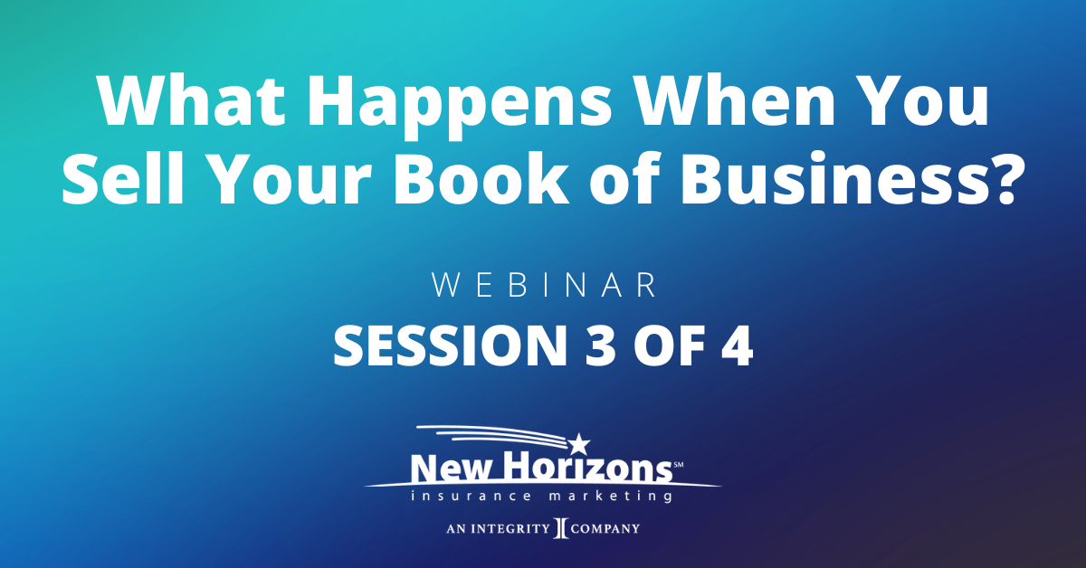 What Happens When You Sell Your Book of Business? (Session 3)